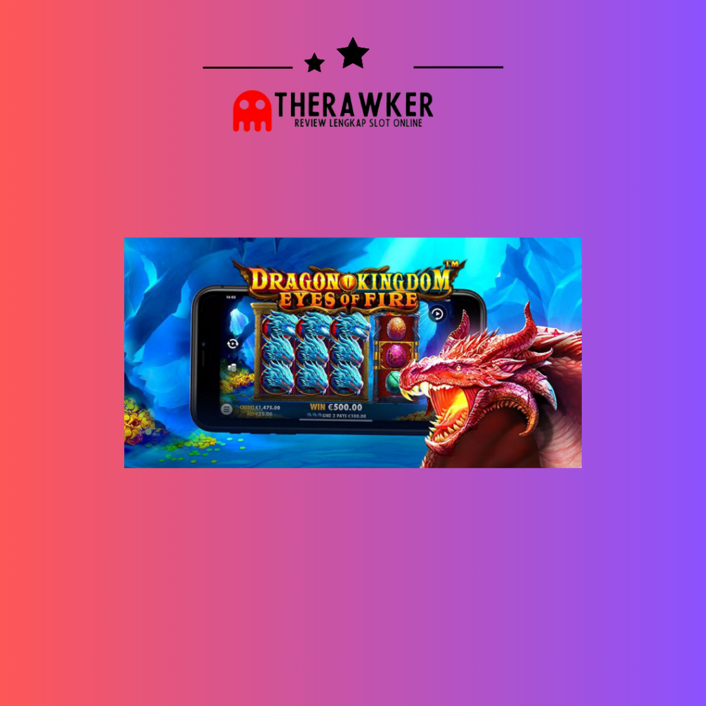 Dragon Kingdom – Eye of Fire: Pragmatic Play