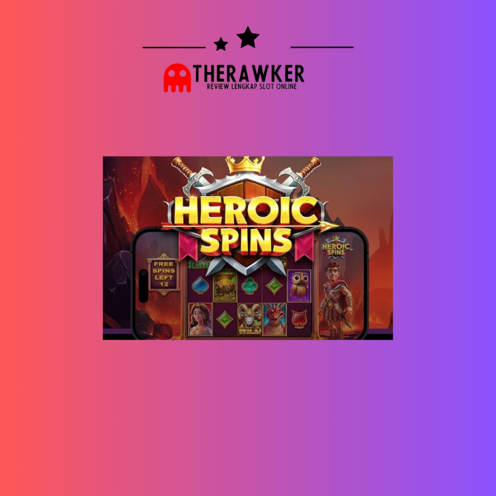 Slot Online Heroic Spin dari Pragmatic Play